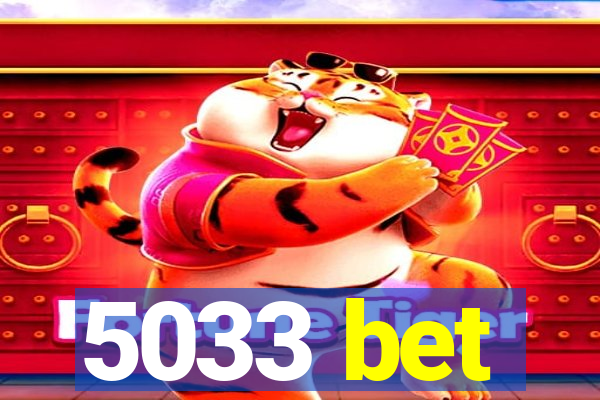 5033 bet